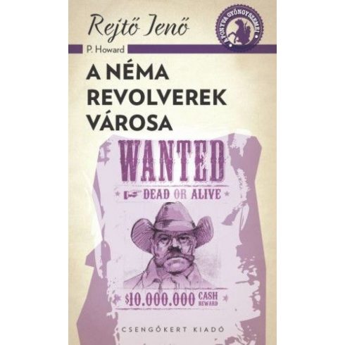 Rejtő Jenő: A néma revolverek városa