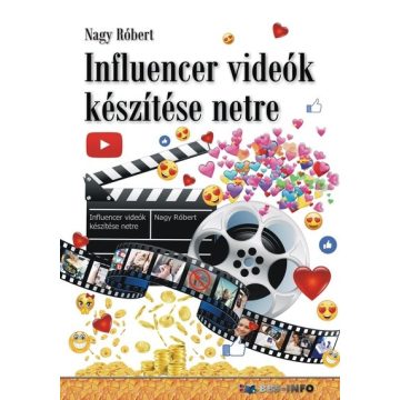Nagy Róbert: Influencer videók készítése netre