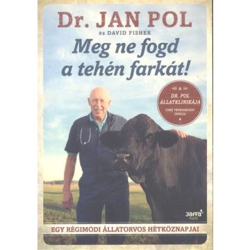 Jan Pol: Meg ne fogd a tehén farkát!