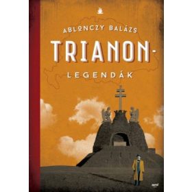 Ablonczy Balázs: Trianon legendák