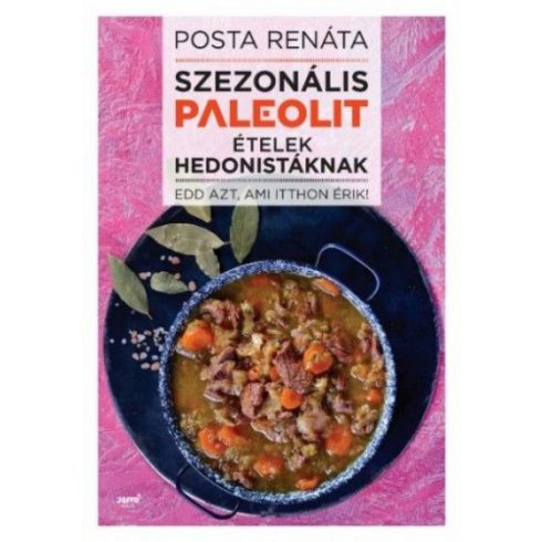 Posta Renáta: Szezonális paleolit ételek hedonistáknak