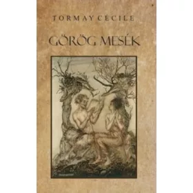 Tormay Cécile: Görög mesék