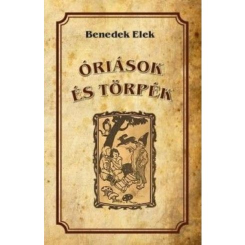 Benedek Elek: Óriások és törpék