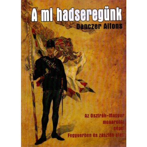 Danczer Alfons: A mi hadseregünk