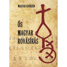 Magyar Adorján: Ős magyar rovásírás