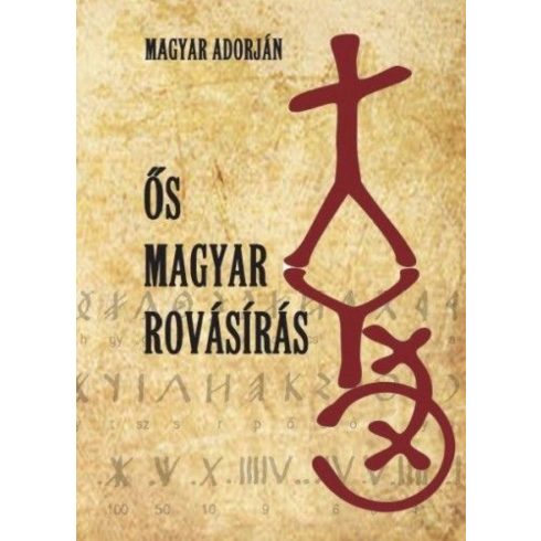 Magyar Adorján: Ős magyar rovásírás