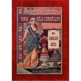 Kugler Géza: Nagy házi cukrászat