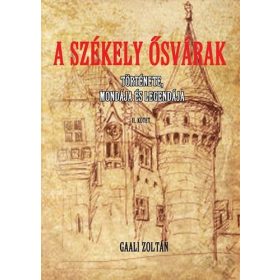   Gaali Zoltán: A Székely ősvárak története , mondája és legendája II.