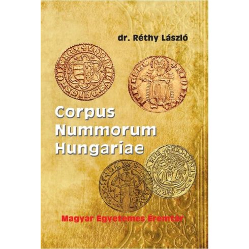 Dr. Réthy László: Corpus Nummorum Hungariae - Magyar egyetemes éremtár I-II.