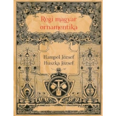 Hampel József, Huszka József: Régi magyar ornamentika