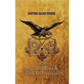   Baráthosi-Balogh Benedek: Turáni regék és mondák a világ teremtéséről