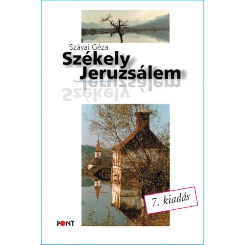 Szávai Géza: Székely Jeruzsálem - Esszéregény az identitásról (7. kiadás)