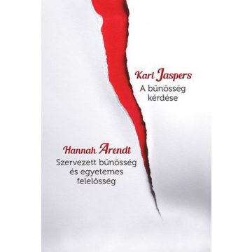   Hannah Arendt , Karl Jaspers: A bűnösség kérdése - Szervezett bűnösség és egyetemes felelősség