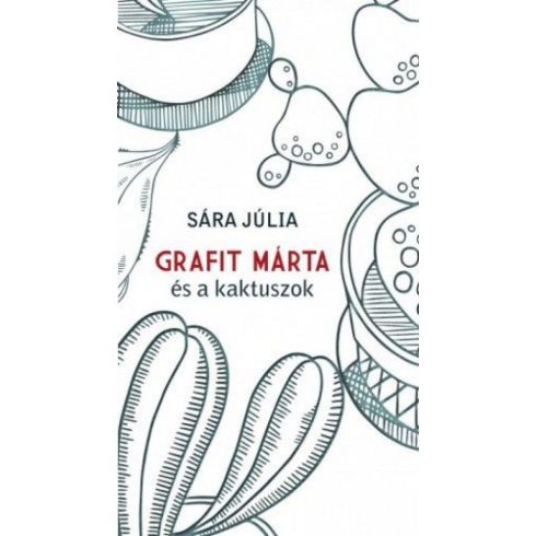 Sára Júlia: Grafit Márta és a kaktuszok