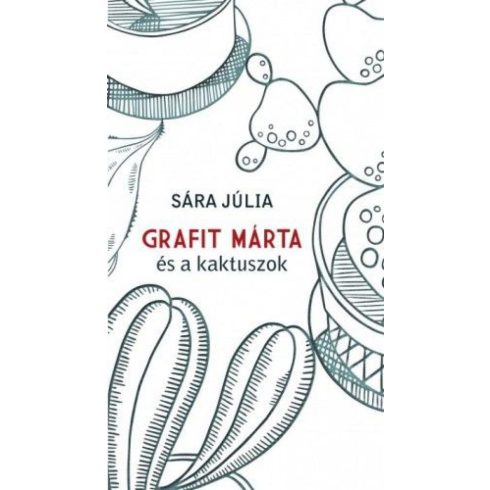 Sára Júlia: Grafit Márta és a kaktuszok