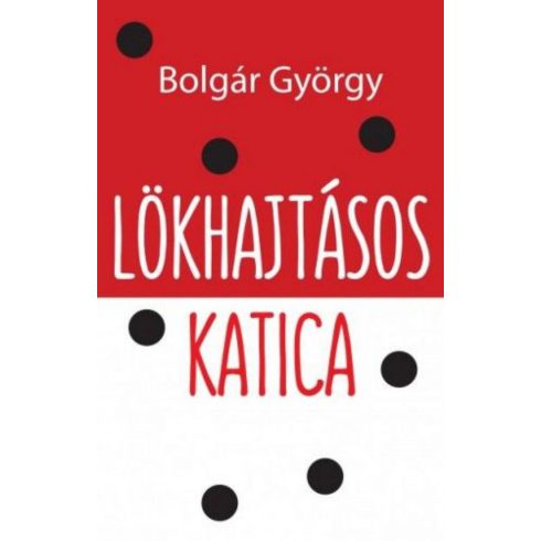 Bolgár György: Lökhajtásos Katica