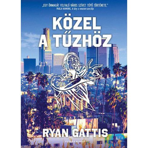 Ryan Gattis: Közel a tűzhöz