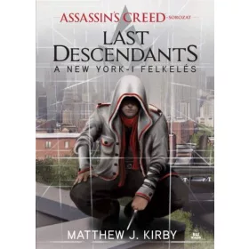   Matthew J. Kirby: Assassin's Creed: Last Descendants - A New York-i felkelés