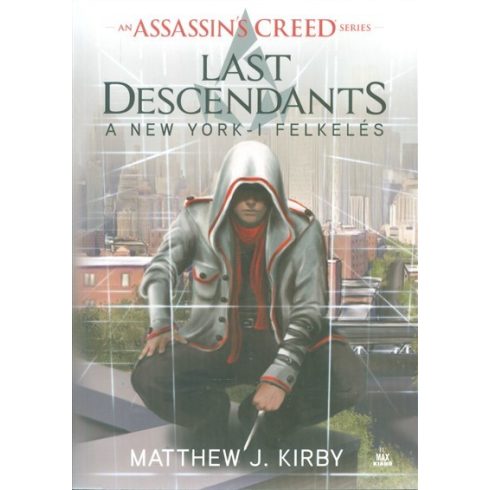 Matthew J. Kirby: Assassin's Creed: Last Descendants - A New York-i felkelés