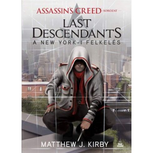 Matthew J. Kirby: Assassin's Creed: Last Descendants - A New York-i felkelés