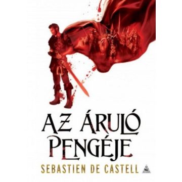 Sebastien de Castell: Az áruló pengéje