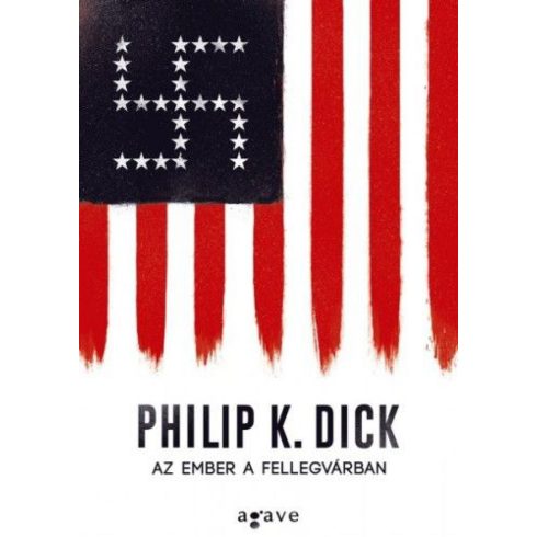 Philip K. Dick: Az ember a Fellegvárban