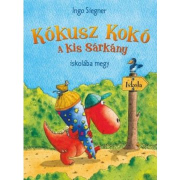 Ingo Siegner: Kókusz Kokó a kis sárkány iskolába megy