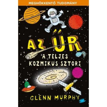 Glenn Murphy: Az űr - A teljes kozmikus sztori
