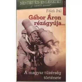 Földi Pál: Gábor Áron rézágyúja...