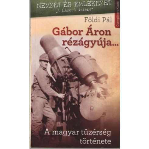 Földi Pál: Gábor Áron rézágyúja...