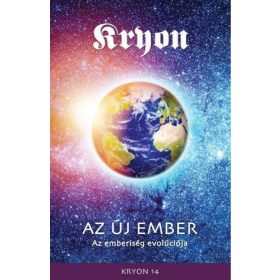 Kryon, Lee Carroll: Kryon 14: Az Új Ember