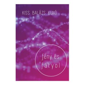 Kiss Balázs Kunó: Fény és fátyol