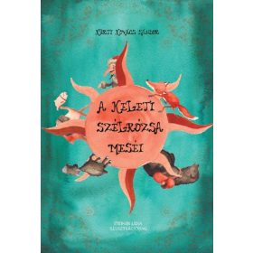 Kürti Kovács Sándor: A keleti szélrózsa meséi