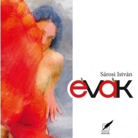 Sárosi István: Évák - Sárosi István válogatott versei