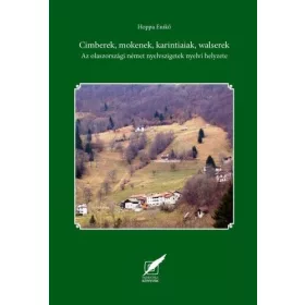 Hoppa Enikő: Cimberek, mokenek, karintiaiak, walserek