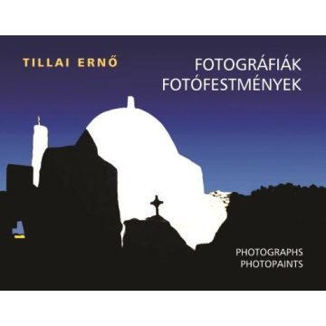 Tillai Ernő: Fotográfiák, fotófestmények
