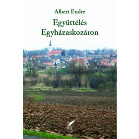 Albert Endre: Együttélés Egyházaskozáron