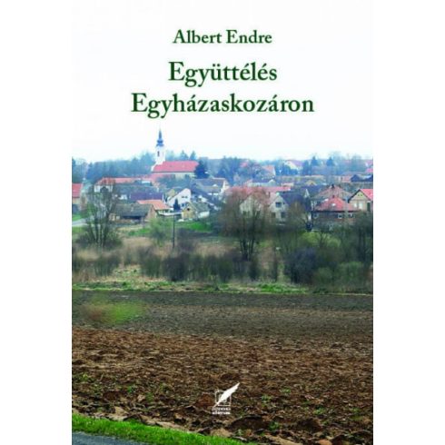 Albert Endre: Együttélés Egyházaskozáron