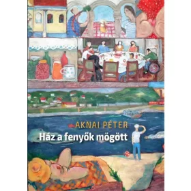 Aknai Péter: Ház a fenyők mögött