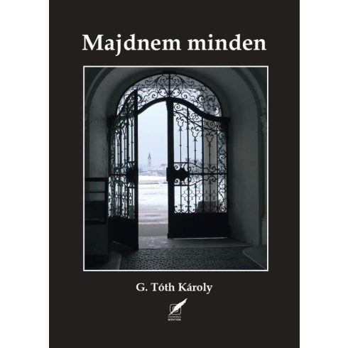 G. Tóth Károly: Majdnem minden