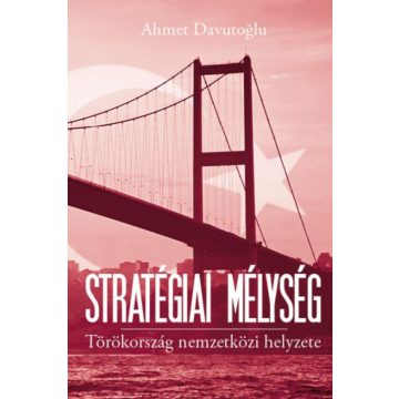 Ahmet Davutoglu: Stratégiai mélység