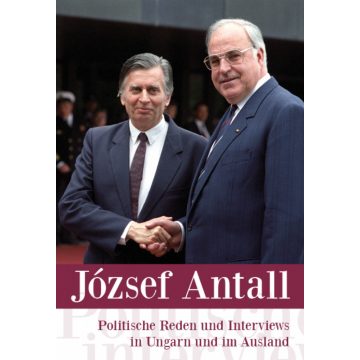   Antall József: Politische Reden und Interviews in Ungarn und im Ausland