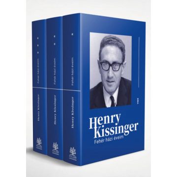 Henry Kissinger: Fehér házi éveim I-III.