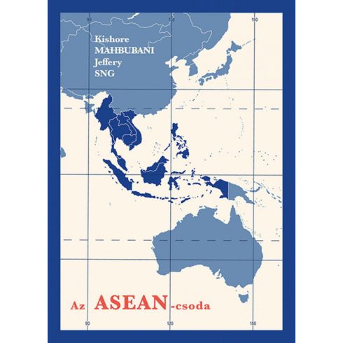 Kishore Mahbubani – Jeffery Sng: Az ASEAN-csoda