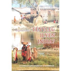 Báron Katalin: Tényleg ilyen India?