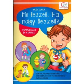   Deák Dorka: Mi leszel, ha nagy leszel? - Gondolkozz és színezz! /Gondolkodtató feladatok óvodásoknak