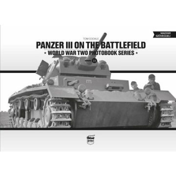   Tom Cockle: Panzer III on the battlefield - World War Two Photobook Series Vol. 14.