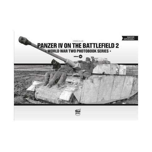 Craig Ellis: Panzer IV on the battlefield 2 - World War Two Photobook Series Vol. 16.