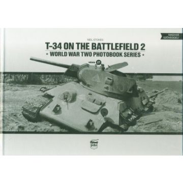   Neil Stokes: T-34 on the Battlefield 2 /Word War Two Photobook Series 17.