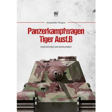 Alexander Volgin: Panzerkampfwagen Tiger Ausf. B